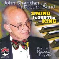 John Sheridan And His Dream Band - Swing Is Still The King (2007)