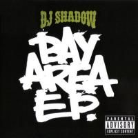 DJ Shadow - Bay Area EP. (2007) - Limited Edition