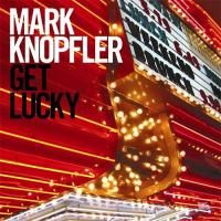 Mark Knopfler - Get Lucky (2009)