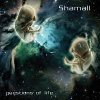 Shamall - Questions Of Life (2008)