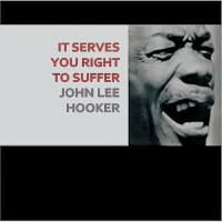 John Lee Hooker - It Serves You Right To Suffer (1966)