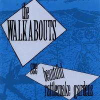 The Walkabouts - See Beautiful Rattlesnake Gardens (1988)