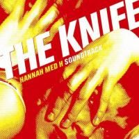 The Knife - Hannah Med H Soundtrack (2007)
