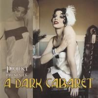 Projekt Presents: A Dark Cabaret (2005)