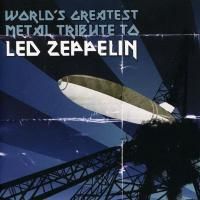 V/A World's Greatest Metal Tribute To Led Zeppelin (2006)