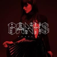 BANKS - Goddess (2014) - Deluxe Edition