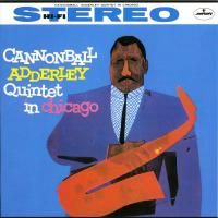Cannonball Adderley Quintet - In Chicago (1959) - Ultimate High Quality CD