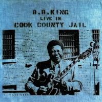 B.B. King - Live In Cook County Jail (1971)