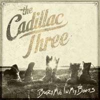 The Cadillac Three - Bury Me In My Boots (2016) (180 Gram Audiophile Vinyl) 2 LP