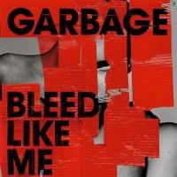 Garbage - Bleed Like Me (2005) - Enhanced