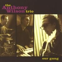 The Anthony Wilson Trio - Our Gang (2001) - Hybrid SACD
