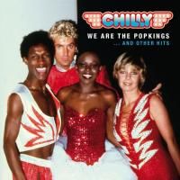 Chilly - We Are The Popkings And Other Hits (2011)