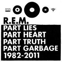 R.E.M. - Part Lies, Part Heart, Part Truth, Part Garbage: 1982 - 2011 (2012) - 2 CD Box Set