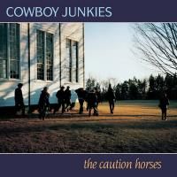 Cowboy Junkies - The Caution Horses (1990)