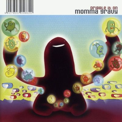 Momma Gravy - Dribble It O (2001)