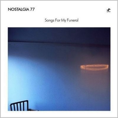 Nostalgia 77 ‎- Songs For My Funeral (2004)